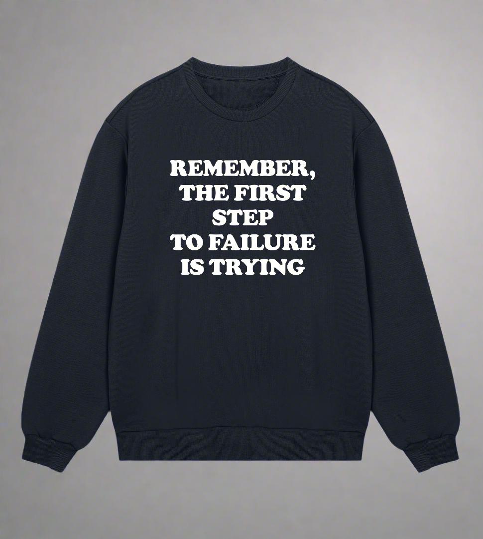 "The first step to failure" (mens regular, white print)