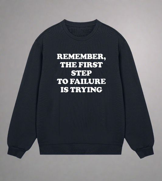 "The first step to failure" (mens regular, white print)