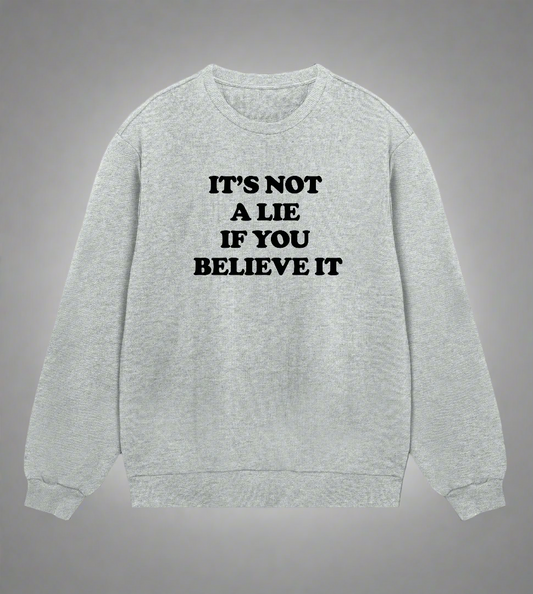 "It's not a lie if you believe it" (mens regular, black print)