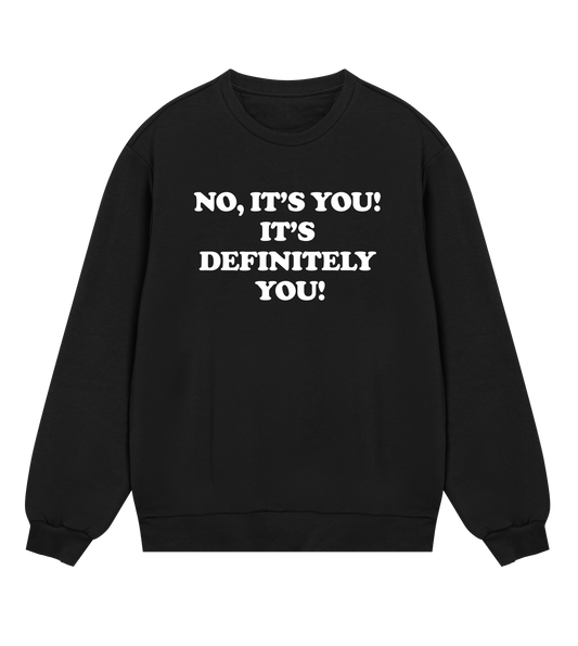 "No it's you" (mens regular, white print)