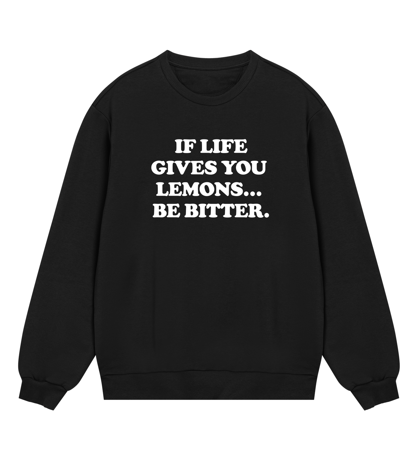 "Be bitter" (mens regular, white print)