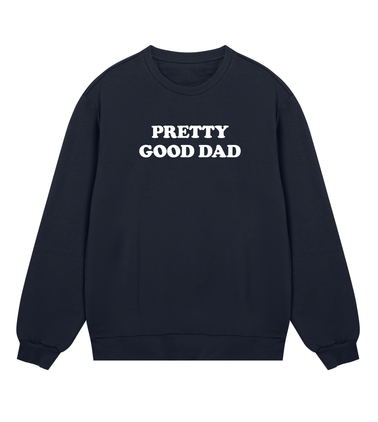 "Pretty good dad" (mens regular, white print)