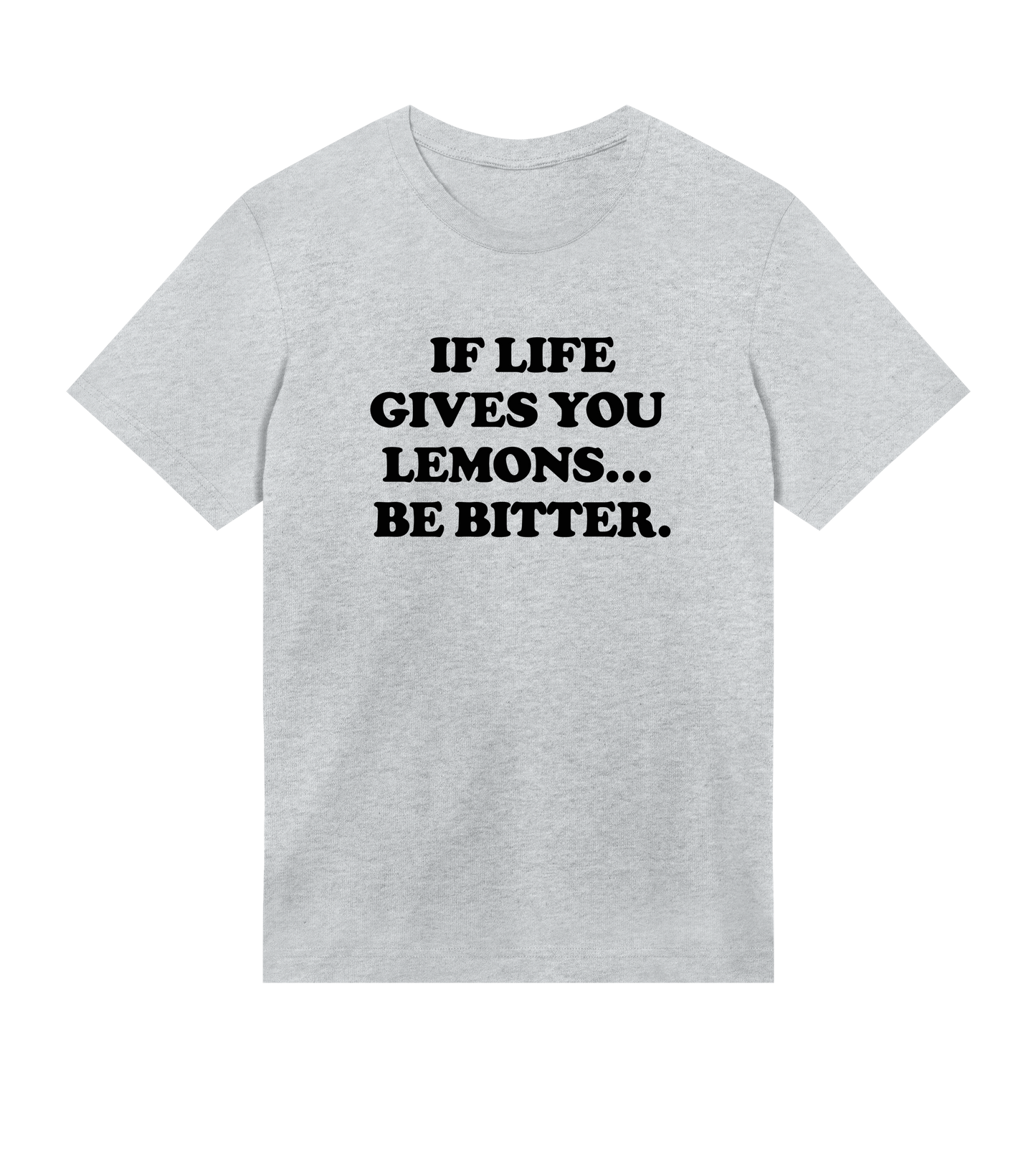 "Be bitter" (mens regular, black print)