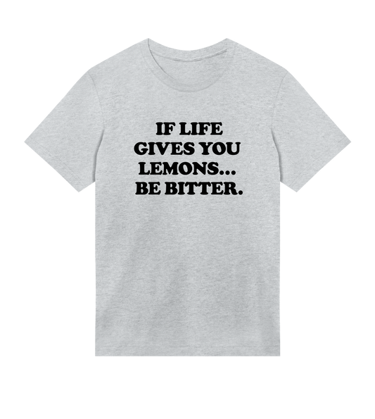 "Be bitter" (mens regular, black print)