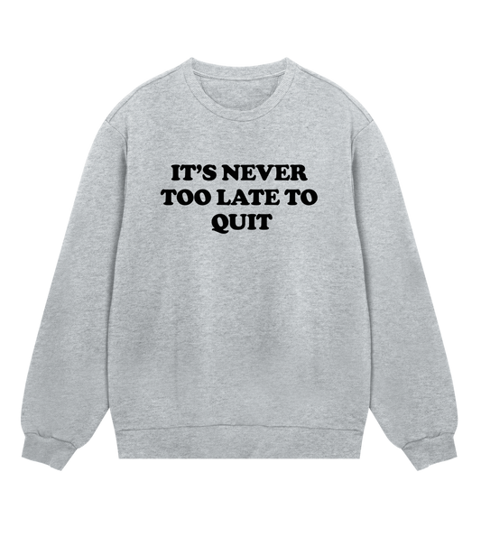 "It's never too late to quit" (mens regular, black print)