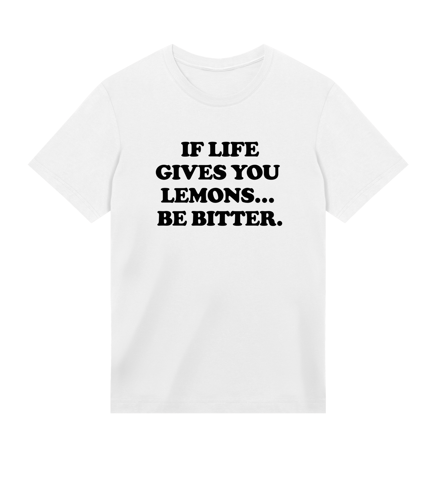 "Be bitter" (mens regular, black print)