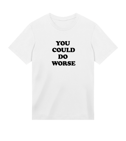 "You could do worse" (m reg black print)